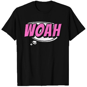 Discover woah surprise T Shirts