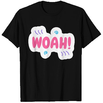 Discover woah surprise T Shirts