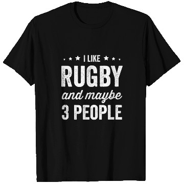 Discover I Like Rugby And Maybe 3 People Rugby T Shirts