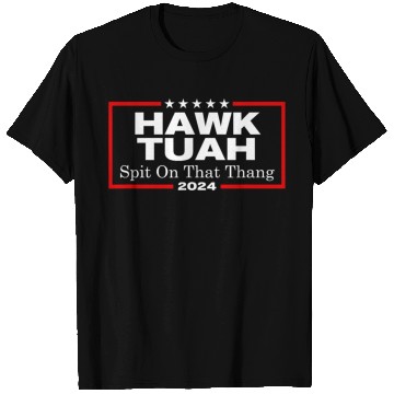 Discover Hawk Tush Spit On That Thang President Hawk Utah T Shirts