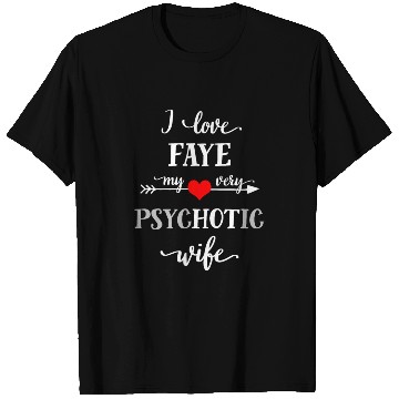 Discover I Love My Very Psychotic Wife T Shirts, Funny Gift