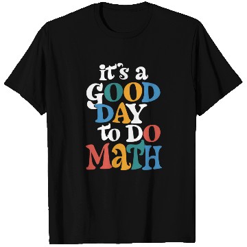 Discover It's A Good Day to Do Math Teacher Inspirational T Shirts