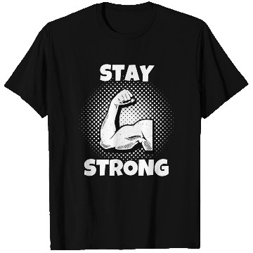 Discover Stay Strong Motivational Muscle Design T Shirts