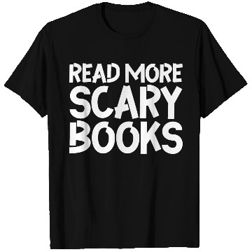Discover Read More Scary Books T Shirts