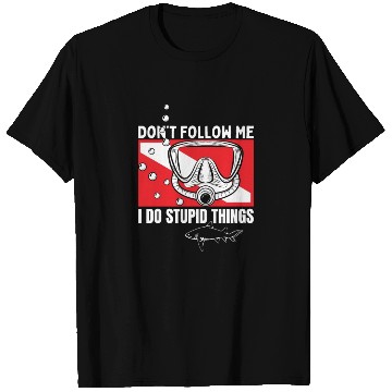 Discover Scuba Diving Shark Dont Follow Me I Do Stupid T Shirts