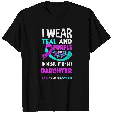 Discover I Wear Teal And Purple For My Daughter Suicide T Shirts