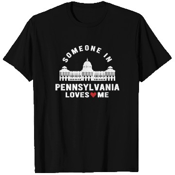 Discover Someone In Pennsylvania Loves Me T Shirts