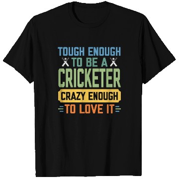 Discover Tough Enough To Be a Cricketer Funny Cricket Sport T Shirts