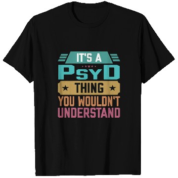 Discover PsyD Graduate Funny Psychology Doctor T Shirts