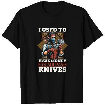Discover Blade Forging I Used To Have Money Blade Crafting T Shirts