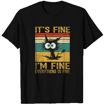 Discover its fine im fine everything is fine | Funny Cat T Shirts
