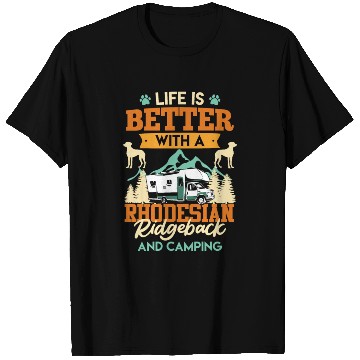Discover Camper LIFE IS BETTER WITH A RHODESIAN T Shirts