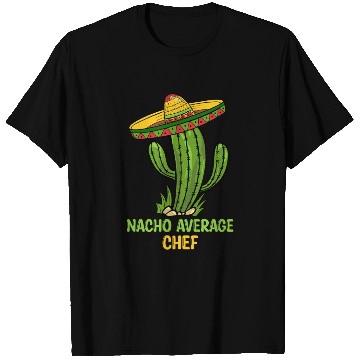 Discover Nacho Average Chef T Shirts