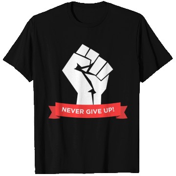 Discover Never give up saying typography T Shirts