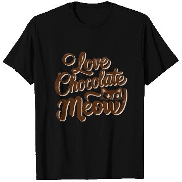 Discover I love chocolate & cats T Shirts