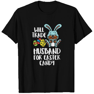 Discover Womens Will Trade Husband Easter Candy Bunny Choco T Shirts