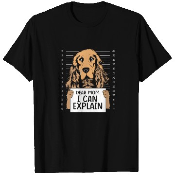 Discover Funny Brown Cocker Spaniel Dear Mom I Can Explain T Shirts