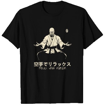 Discover RELAX WITH KARATE Dojo T Shirts