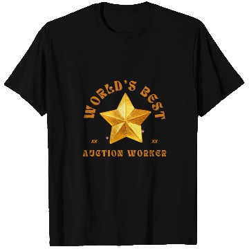 Discover World s Best Auction Worker Funny Job Auction T Shirts