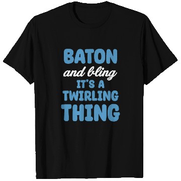 Discover Baton And Bling It's A Twirling Thing Marching T Shirts