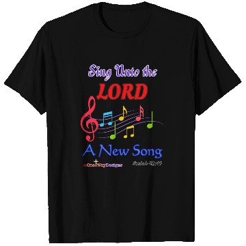 Discover Sing Unto the LORD a New Song T Shirts