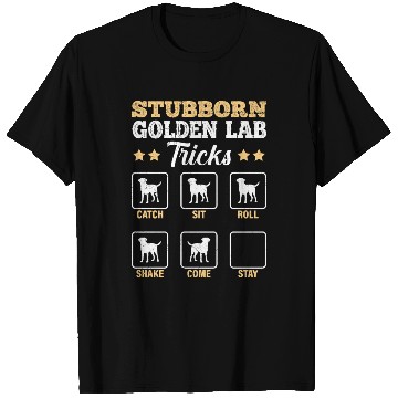 Discover Labrador STUBBORN GOLDEN LAB TRICKS Labrador T Shirts