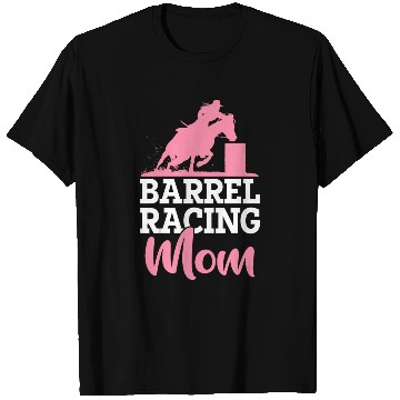Discover Barrel Racer Rodeo Horse Barrel Racing Mom T Shirts