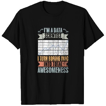 Discover Retro Data Scientist Turn Boring Info Into Total T Shirts