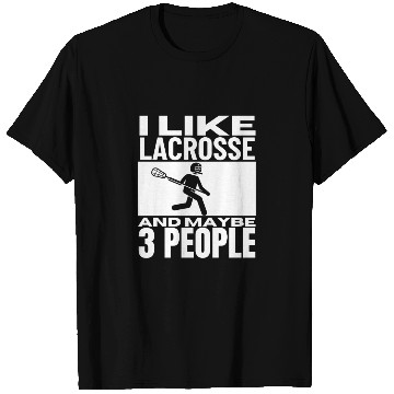 Discover I Like Lacrosse And Maybe 3 People Funny Lacrosse T Shirts