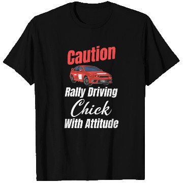 Discover Caution Rally Driving Chick With Attitude Funny T Shirts