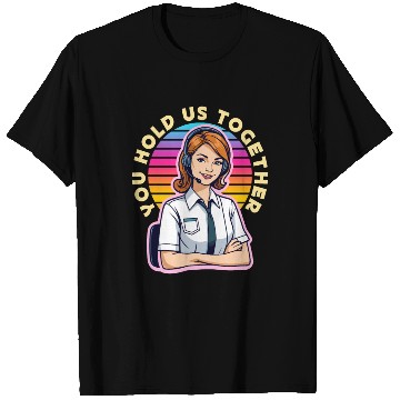 Discover Receptionist You Hold Us Together Office Worker T Shirts