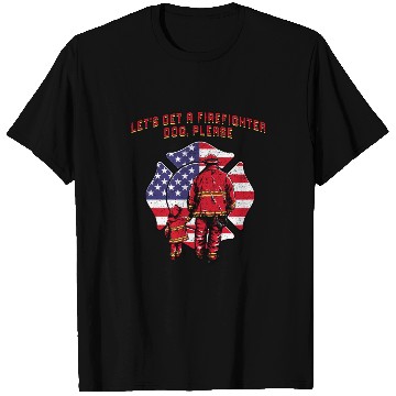 Discover Lets Get a Firefighter Dog Fireman Dog Lover Fire T Shirts