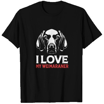 Discover Weimaraner Dog Lover Pet I Love My Weimaraner T Shirts