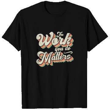 Discover School Counselor The Work You Do Matters Counselor T Shirts