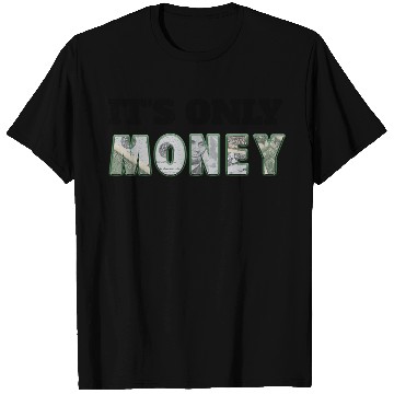 Discover It's Only Money, Can't Take It With You, Use It T Shirts