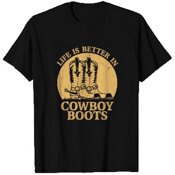 Discover Life is Better in Cowboy Boots Western Country Mus T Shirts