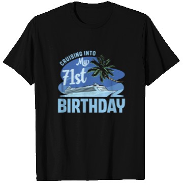 Discover Cruise Boat Trip Vacation Cruising Into My 71st T Shirts