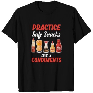 Discover Practice Safe Snacks Use A Condiments Mustard T Shirts