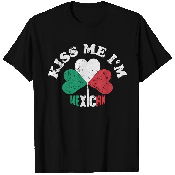 Discover Kiss Me I m Mexican T Shirts