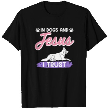 Discover German Shepherd IN DOGS AND JESUS I TRUST T Shirts