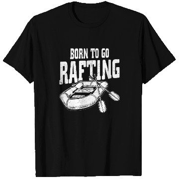 Discover Born To Go Rafting White Water T Shirts