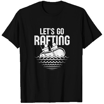 Discover Let's Go Rafting Paddling White Water T Shirts
