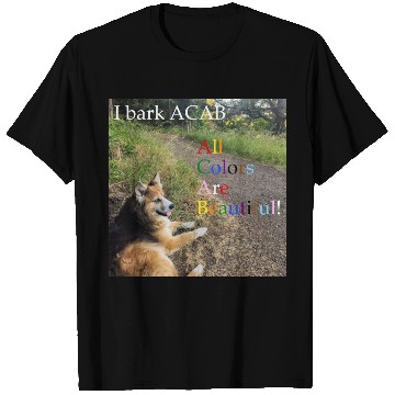 Discover I bark ACAB T Shirts