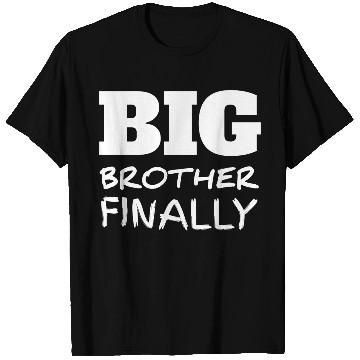 Discover Big Brother Finally T Shirts