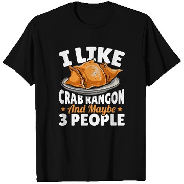 Discover I Like Crab Rangoon And Maybe 3 People T Shirts