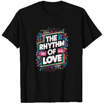 Discover The Rhythm Of Love 90s R-&B T Shirts