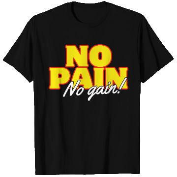Discover Motivational Fitness: No Pain No Gain T Shirts