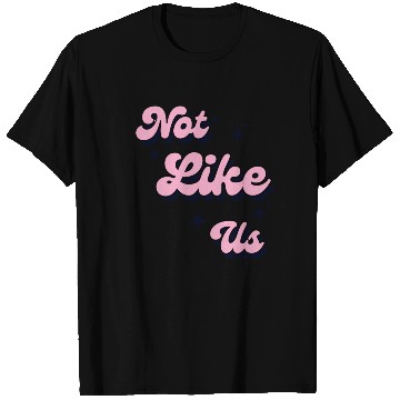 Discover Not Like Us T Shirts