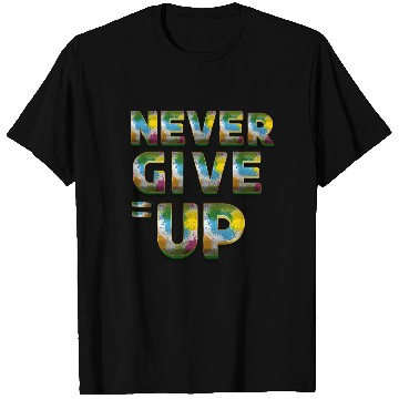 Discover Never Give Up Motivational T Shirts