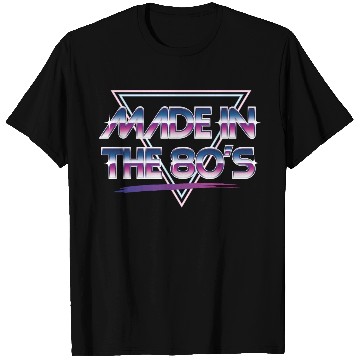 Discover made in the 80s T Shirts